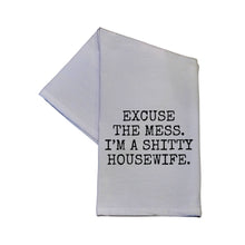 Load image into Gallery viewer, I&#39;m A Shitty Housewife Funny Dish Towel 16x24 Cotton
